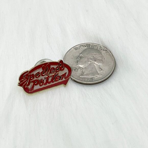 🔮‎ 5/$25 Vintage Spoiled Rotten Pin - Picture 2 of 3